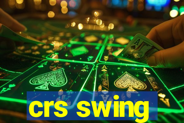 crs swing