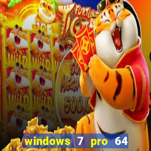 windows 7 pro 64 bits iso download