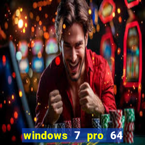 windows 7 pro 64 bits iso download