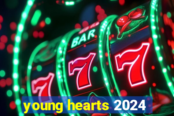 young hearts 2024