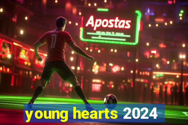 young hearts 2024