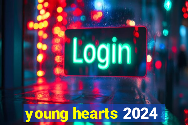 young hearts 2024