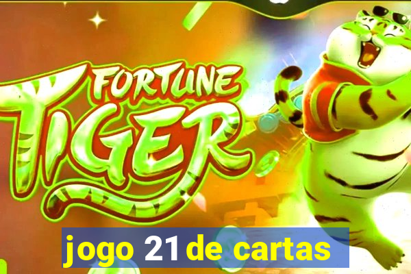 jogo 21 de cartas