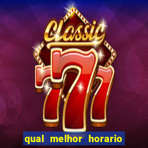 qual melhor horario para jogar pixbet