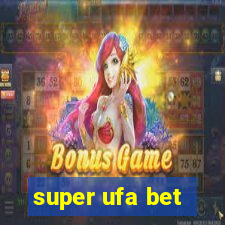 super ufa bet