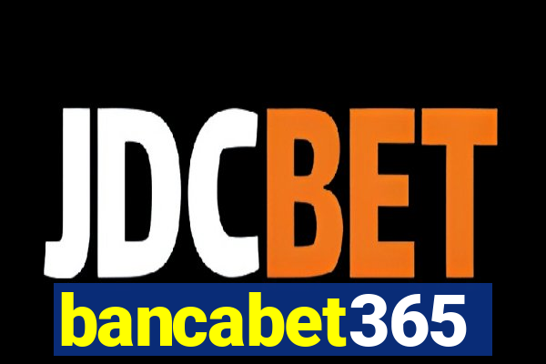 bancabet365