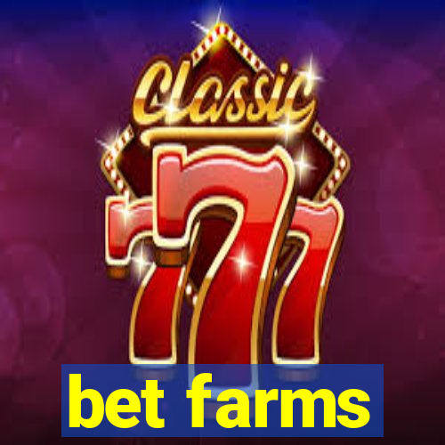 bet farms