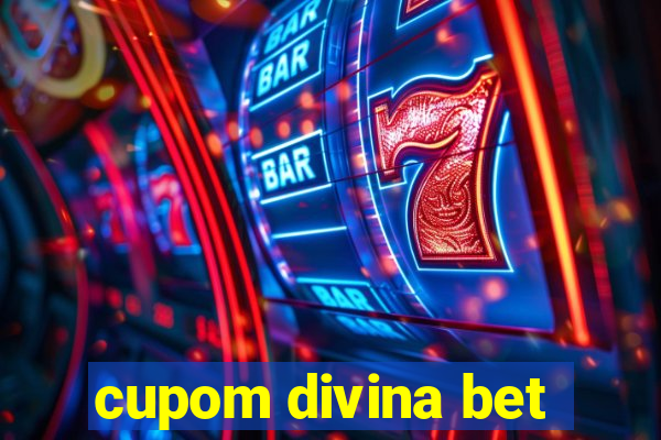 cupom divina bet