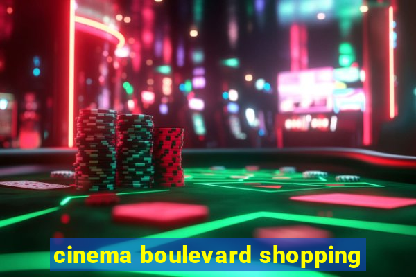 cinema boulevard shopping