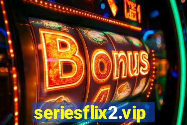 seriesflix2.vip