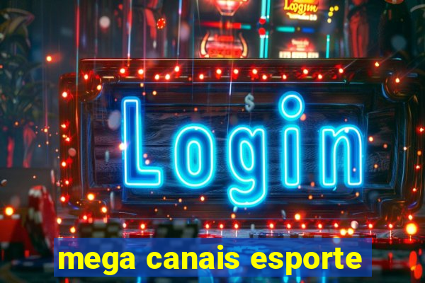 mega canais esporte