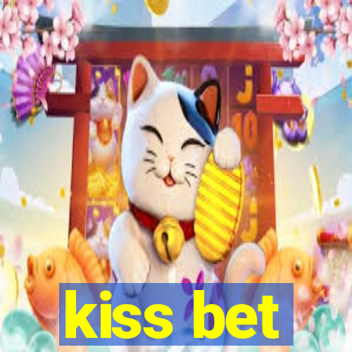 kiss bet