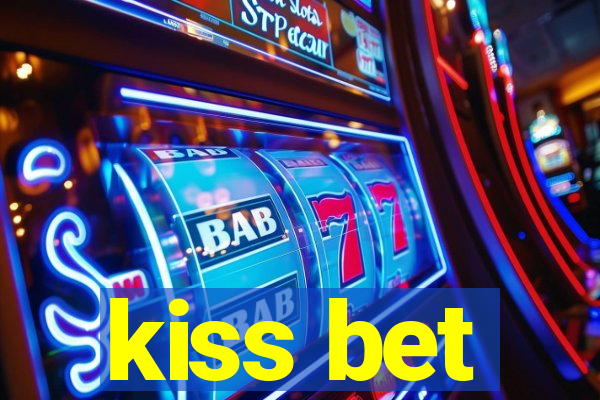 kiss bet