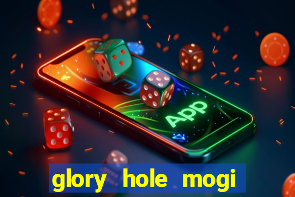 glory hole mogi das cruzes