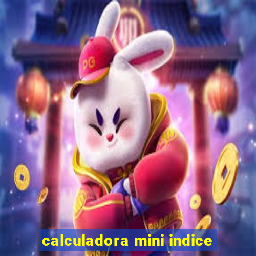 calculadora mini indice