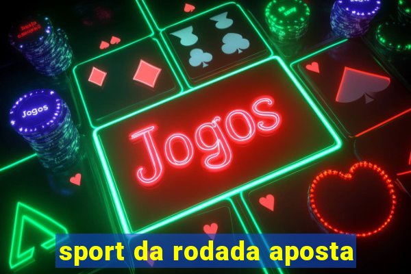 sport da rodada aposta