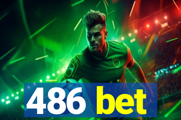 486 bet