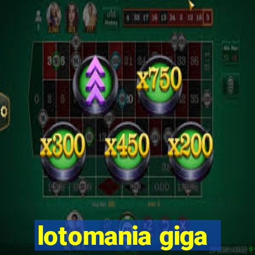 lotomania giga