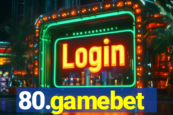 80.gamebet