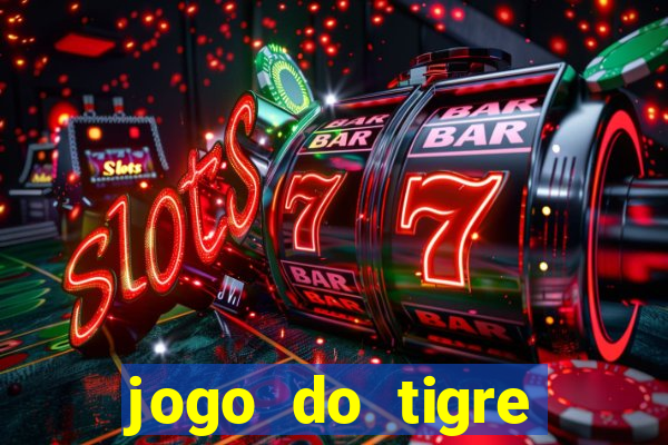 jogo do tigre deposito minimo 1 real