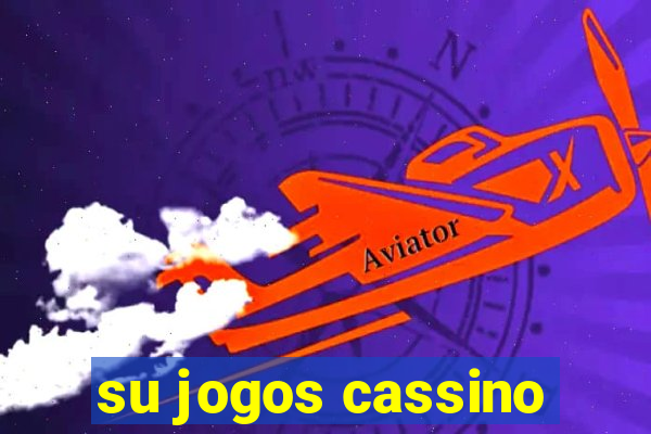 su jogos cassino