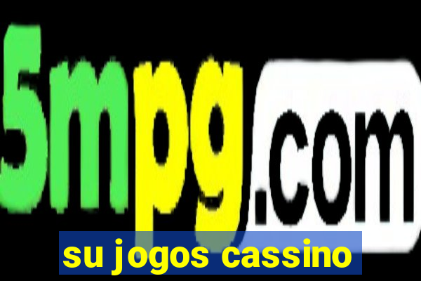 su jogos cassino