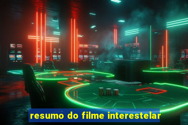 resumo do filme interestelar