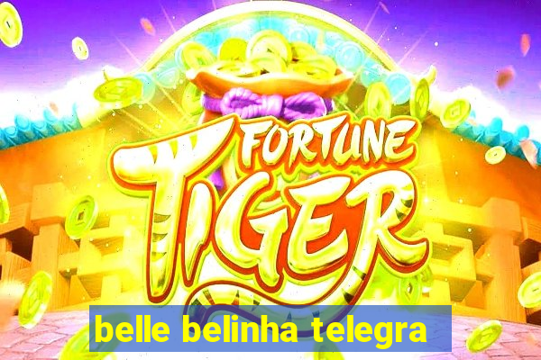 belle belinha telegra