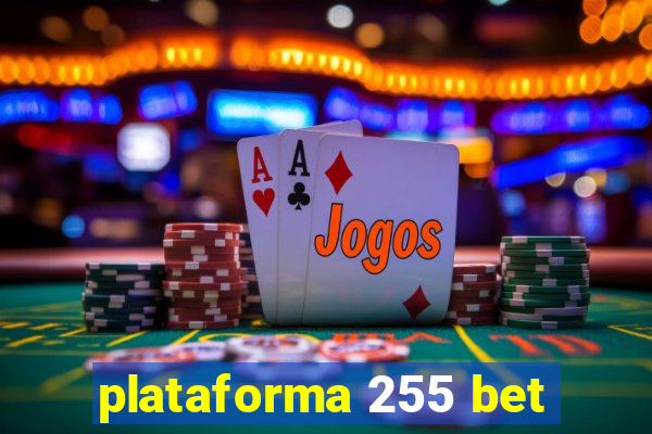 plataforma 255 bet