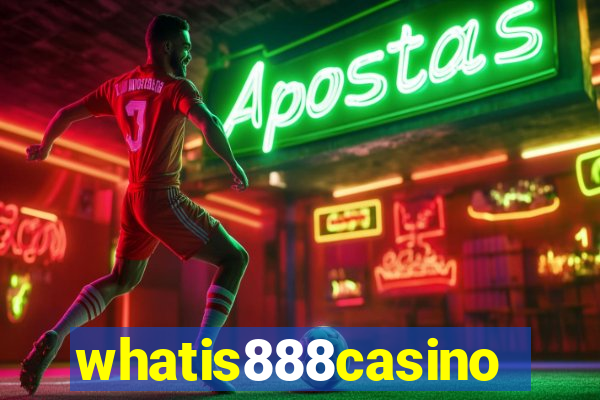 whatis888casino