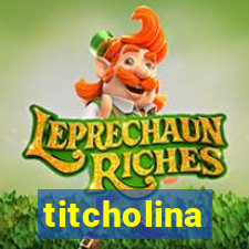 titcholina