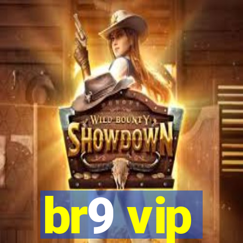 br9 vip