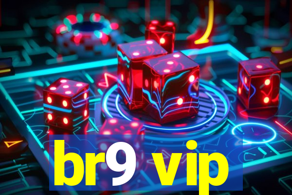 br9 vip