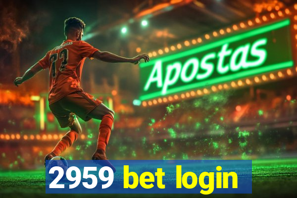 2959 bet login