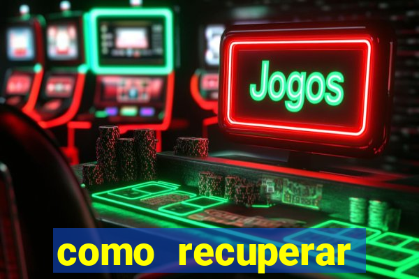 como recuperar conta no 7games