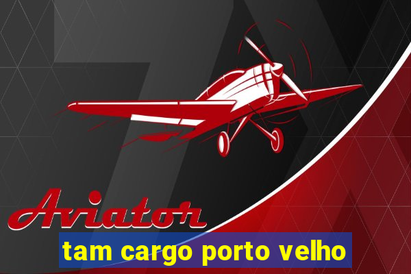 tam cargo porto velho