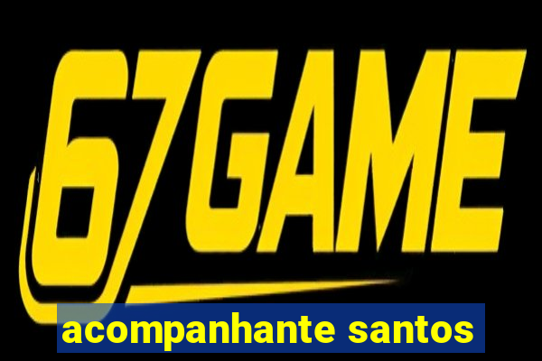 acompanhante santos