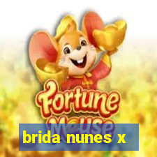 brida nunes x