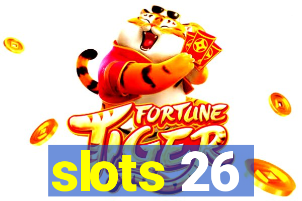 slots 26