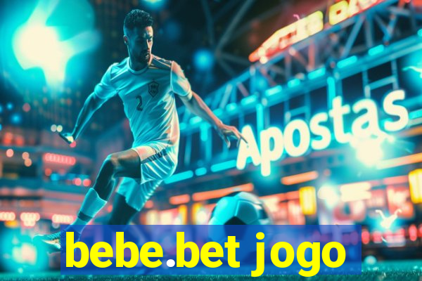 bebe.bet jogo