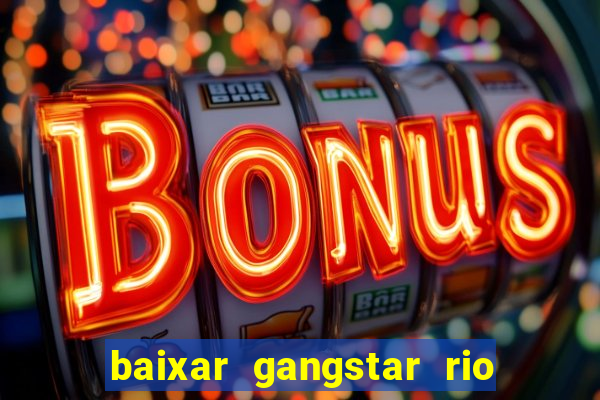 baixar gangstar rio cidade dos santos java