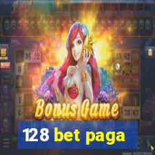 128 bet paga