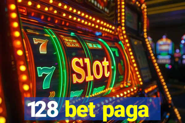 128 bet paga