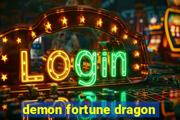 demon fortune dragon