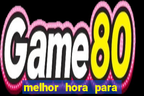 melhor hora para jogar fortune touro