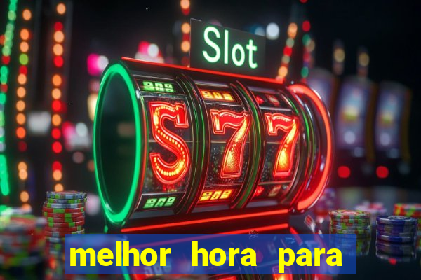 melhor hora para jogar fortune touro