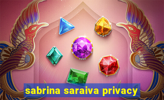 sabrina saraiva privacy