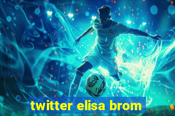 twitter elisa brom