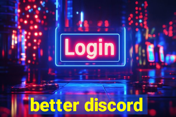 better discord