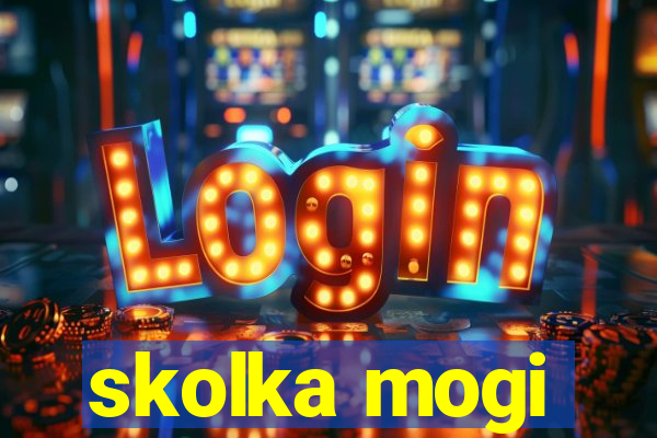 skolka mogi